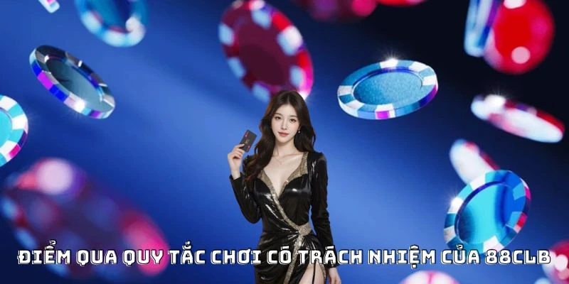 Điểm qua sơ bộ quy tắc chính sách của 88CLB