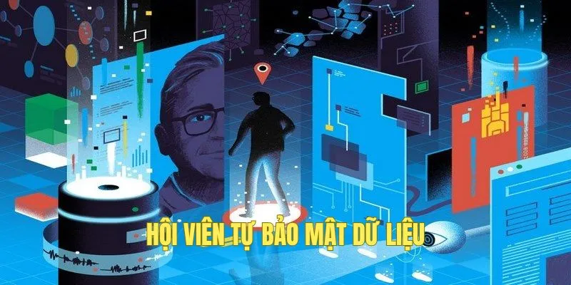 Hội viên cần tự bảo mật thông tin của mình