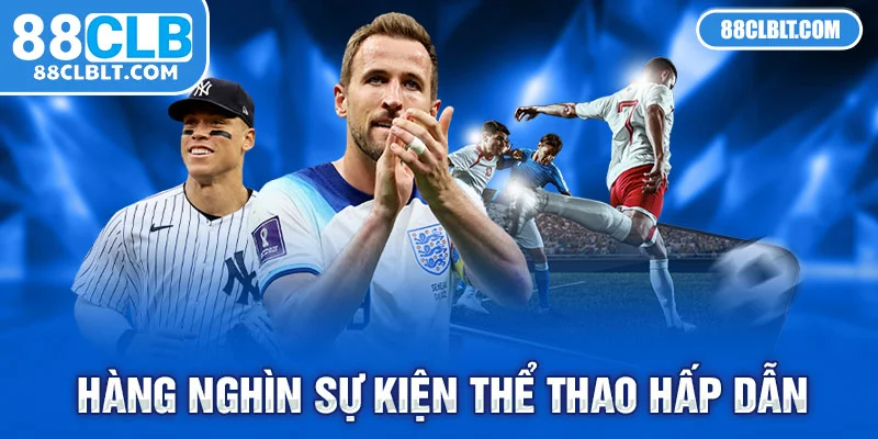 88clb Hàng nghìn sự kiện thể thao hấp dẫn